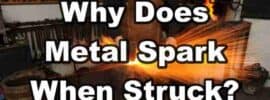 Why Does Metal Spark When Struck?